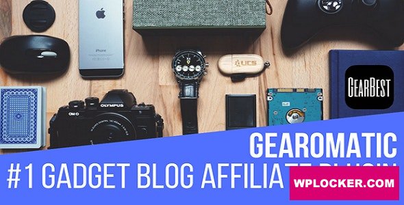 Gearomatic v1.2.9 - GearBest Affiliate Post Importing Money Generator Plugin for WordPress