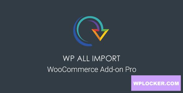WP All Import Pro v4.0.1 - WooCommerce Addon