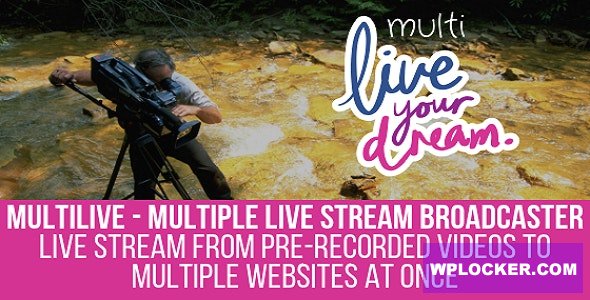 MultiLive v1.0.9 - Multiple Live Stream Broadcaster Plugin for WordPress