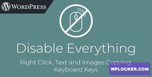 Disable Everything v1.0 - WordPress Plugin to Disable Right Click, Copying, Keyboard