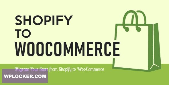 Import Shopify to WooCommerce v1.1.5