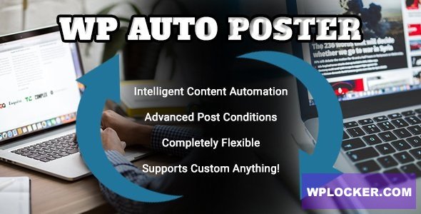 WP Auto Poster v1.8 - Automate your site to publish, modify, and recycle content automatically