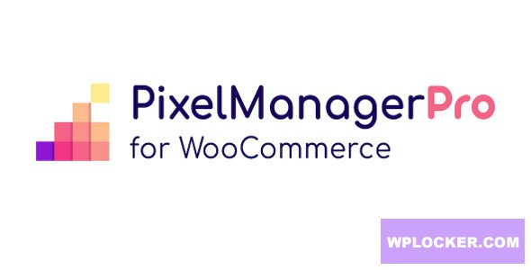 Pixel Manager Pro for WooCommerce v1.30.0 NULLED