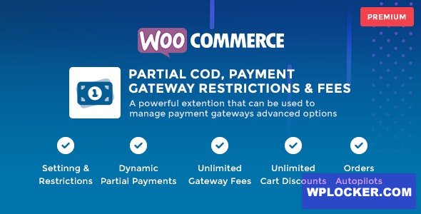 WooCommerce Partial COD v1.2.1 - Payment Gateway Restrictions & Fees