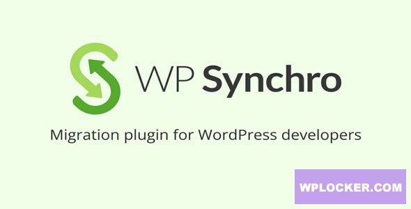 WP Synchro v1.10.0 - WordPress Migration Plugin for Professionals